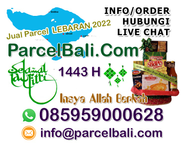 Toko Parcel di Bali dan Parcel Denpasar Bali | Jual parcel lebaran 2022  | Parcel Idul Fitri 2022 di bali  | Hampers lebaran di Bali dengan aneka parcel lebaran dan bingkisan idul fitri ke denpasar bali, kuta, sanur, legian